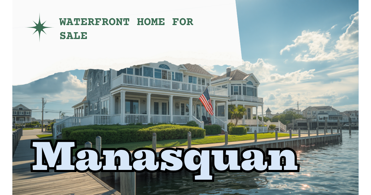 Manasquan NJ Real Estate Market Update: Summer 2026