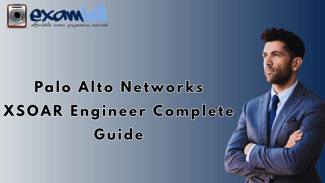 Palo Alto Networks XSOAR Engineer Complete Guide